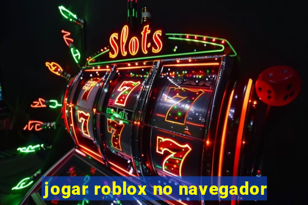 jogar roblox no navegador